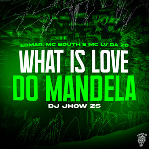 What Is Love Do Mandela (Explicit)