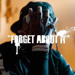 Forget About It (Explicit)