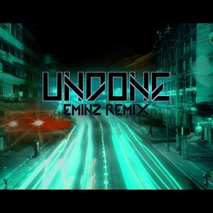 Undone (Eminz Remix)
