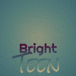 Bright Teen