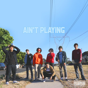 Ain't Playing (Explicit)