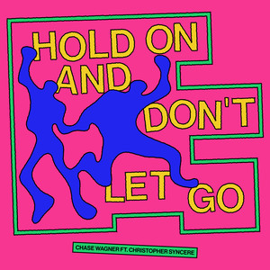 Hold On and Don't Let Go