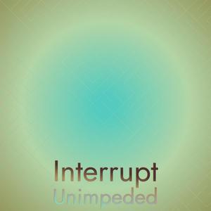 Interrupt Unimpeded