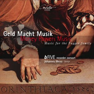 Money Powers Music (Music for the Fugger Family)