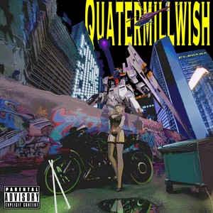 Quatermillwish (Explicit)