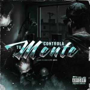 Controla tu mente (Ft. ADVE47) (Explicit)