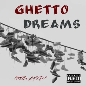 GHETTO DREAMS (Explicit)