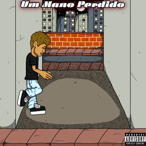 Um Mano Perdido (Explicit)