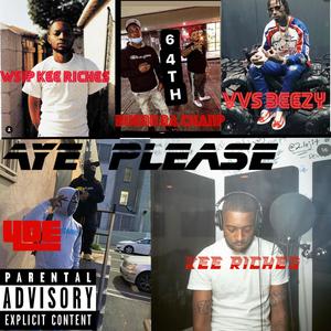 Aye Please (feat. Kee Riches, Bueno Da ChamP & Vvs Beezy) (Explicit)