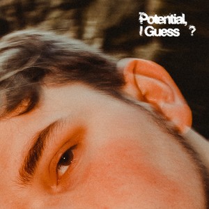 Potential, I Guess? (Explicit)