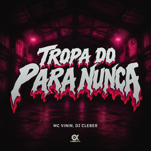 Tropa do Para Nunca (Explicit)