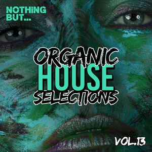 Nothing But... Organic House Selections, Vol. 13
