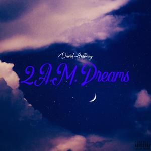 2A.M. Dreams (Explicit)