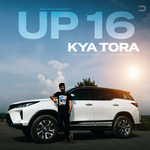 UP 16 Kya Tora