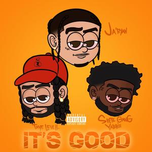 It's Good (feat. Taye Levell, SieteGang Yabbie & DJ Flippp) [Explicit]