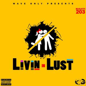 Livin' in Lust (Explicit)