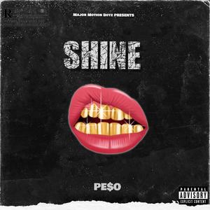 Shine (feat. Pe$o Jones) (Explicit)