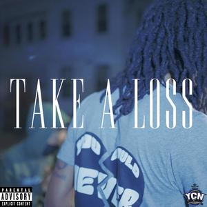 Take A Loss (Explicit)