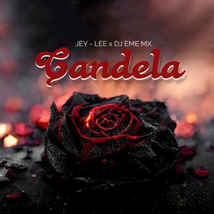 Candela (feat. Jey-Lee & Dj Eme Mx)