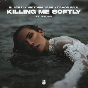 Killing Me Softly (Explicit)
