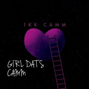 Girl Dats Camm (Explicit)