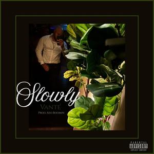 Slowly (Explicit)