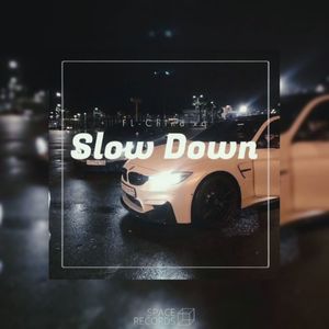 Slow Down