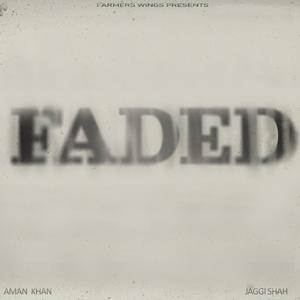 Faded (feat. Aman Khan)