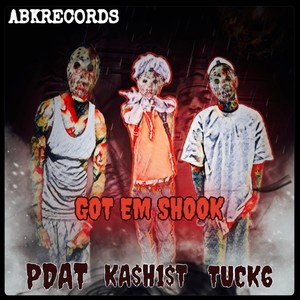 Got em shooked(feat. Pdat & Tuck6) (Explicit)