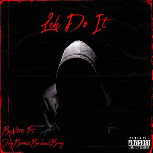 Leh Do It (feat. JayBook & BackëndBray) [Explicit]