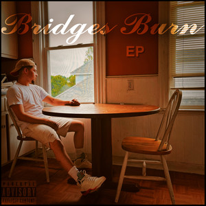 Bridges Burn (Explicit)