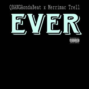 Ever (feat. Merrimac Trell) (Explicit)