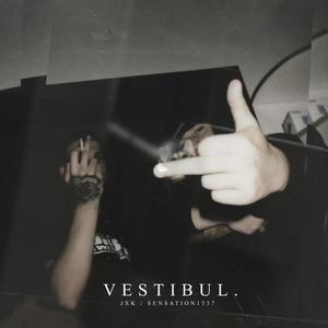 VESTIBUL. (feat. Sensation1337) (Explicit)