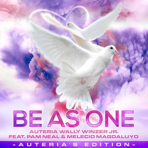 Be As One Auteria's Edition (feat. Pam Neal & Melecio Magdaluyo) [A's Sensual Mix]