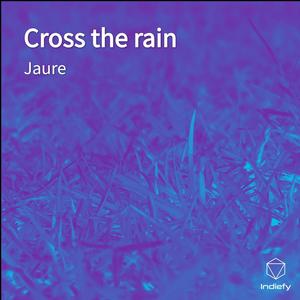 Cross the rain