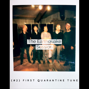 First Quarantine Tune (The Earthquake Session)