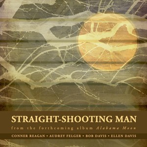 Straight-Shooting Man (feat. Audrey Felger, Bob Davis & Ellen Davis)