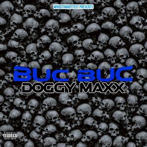 Buc Buc (feat. Doggy Maxx) (Explicit)