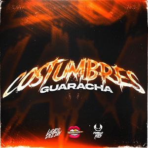 COSTUMBRES (GUARACHA) (feat. LUCIANO TRONCOSO & PABLO REY)