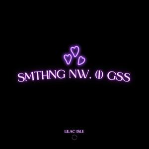 smthng nw, (i) gss