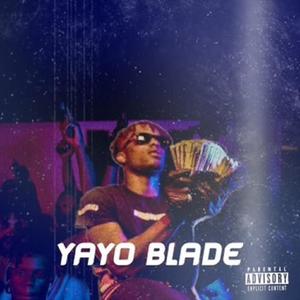 Yayo Blade (Explicit)