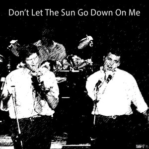 Don't Let the Sun Go Down on Me