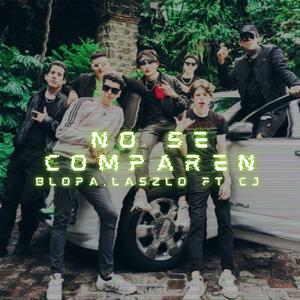 No Se Comparen (feat. Laszlo AD & CJ) (Explicit)