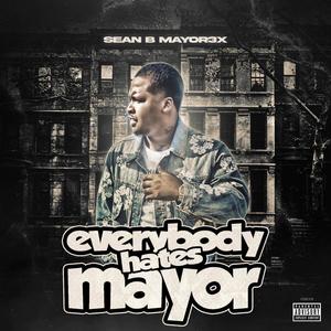 Everybody Hates Mayor (Explicit)