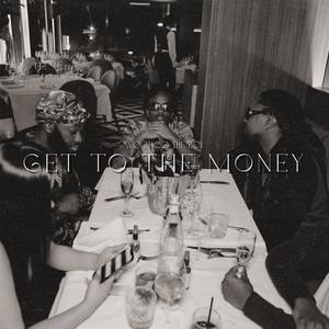 Get To The Money (Explicit)