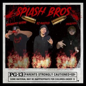 Splash Bros (feat. RJ.runitup & 2real4yu) [Explicit]