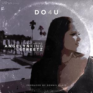 Do 4 U(feat. Angelyn King & Lstreetz)