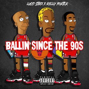 Ballin Since The 90's (Explicit)