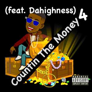 Counting The Money 4 (feat. Dahighness) [Explicit]