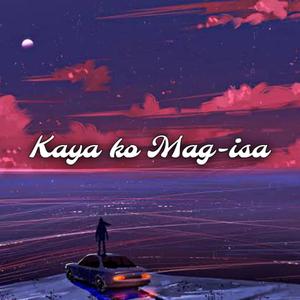 Kaya Ko Mag-isa (Explicit)